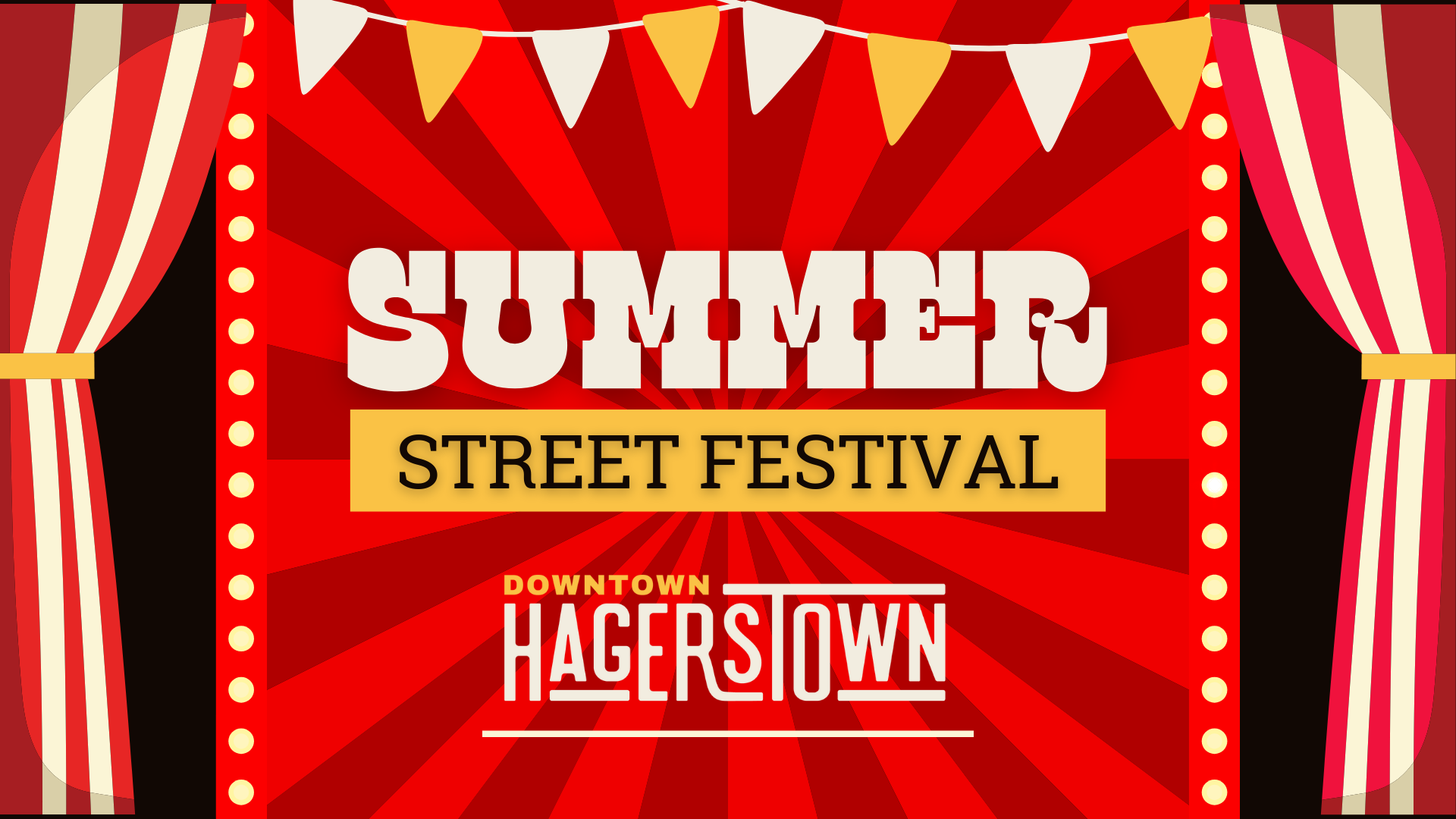 Bold text reads “Summer Street Festival” with “Downtown Hagerstown” below. The background is red with radiating stripes, yellow bunting, and a border of lights and theater-style curtains.